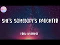 Drew Baldridge She S Somebody S Daughter Lyrics