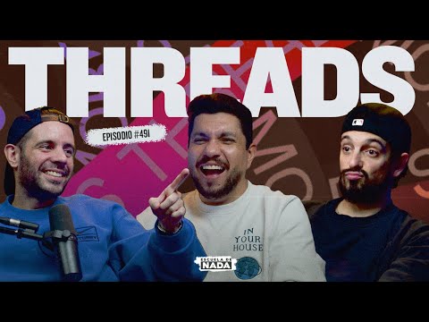 Nadie sabe pronunciar THREADS - EP #491