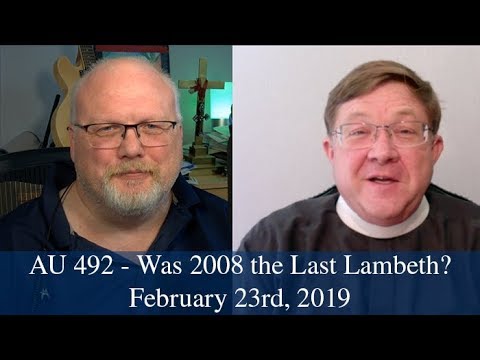 Anglican Unscripted 492 - Was 2008 the Last Lambeth?