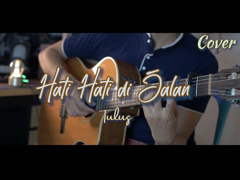 Hati Hati di Jalan - Tulus | Cover