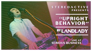 "Upright Behavior" by Landlady // Live at Serious Business / RedactedAV
