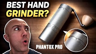 Is the Phantox Pro the Best Hand Grinder Right Now?