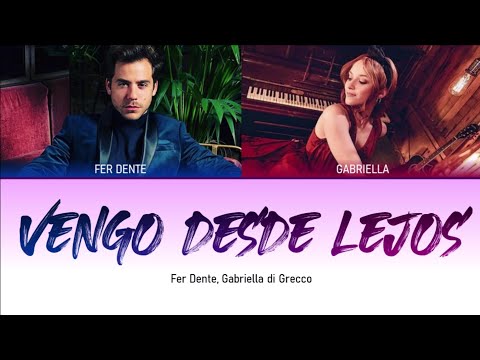Vengo desde lejos - Fer Dente, Gabriella di Grecco (From "Un mundo al revés") | Music Lyrics | Letra