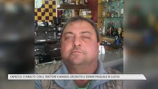 Capaccio Paestum, tractor overturned on May 26: Pasquale Di Luccio died.