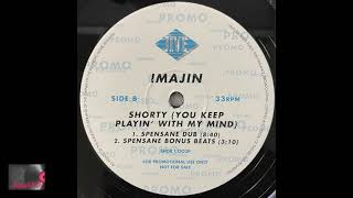 Imajin ‎– Shorty (You Keep Playin&#39; With My Mind) (Spensane Dub)