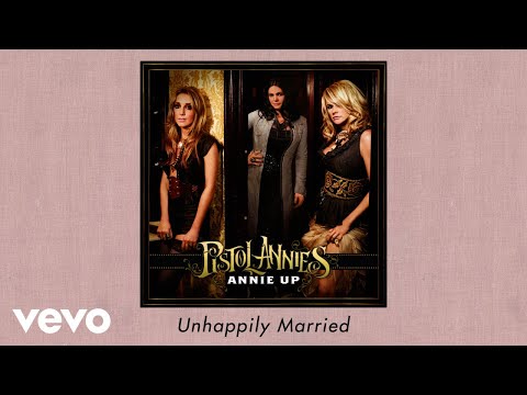 Unhappily Married - Pistol Annies