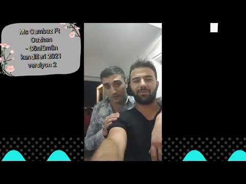 Mc Cambaz Ft. Ouzhan - Gönlümün Kandilleri 2021 versiyon 2