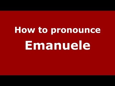 How to pronounce Emanuele (Italian/Italy) - PronounceNames.com