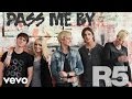 R5 - Pass Me By (Audio) 