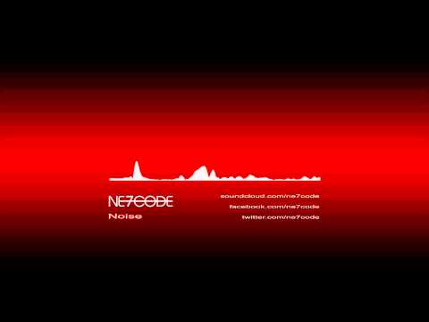 NE7CODE - Noise (Original Mix)