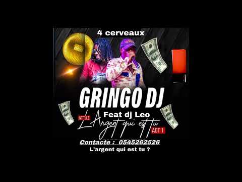 GRINGO DJ feat DJ LEO - L'ARGENT QUI ES TU
