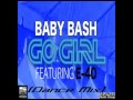 Baby Bash-Go Girl Dance Mix Ft.E-40 