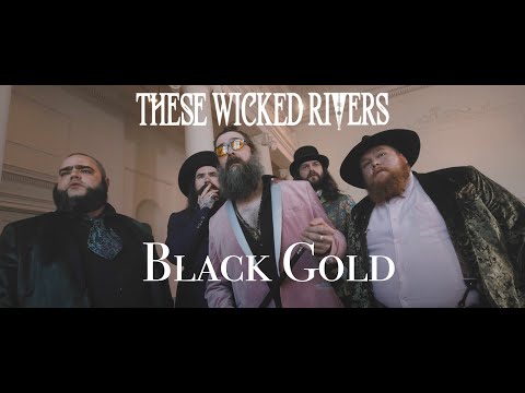 These Wicked Rivers - Black Gold [Official Music Video]