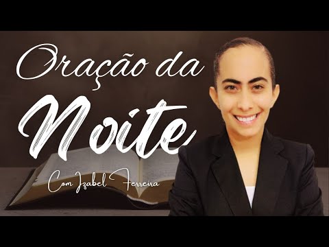 30/09/2025 - ORAÇÃO DA NOITE  COM IZABEL FERREIRA (18:00)