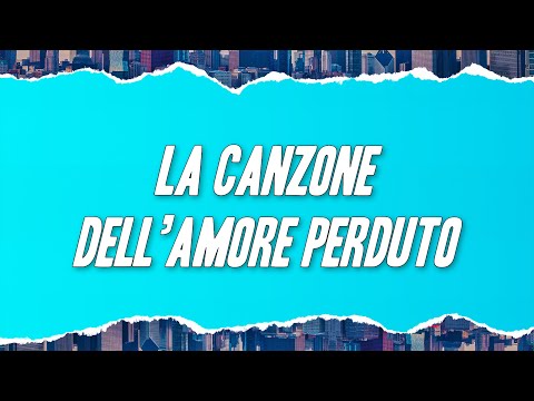 Fabrizio De André - La canzone dell’amore perduto (Testo)