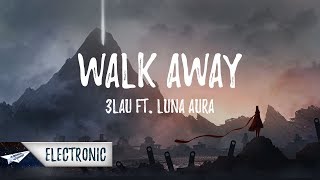 3LAU - Walk Away (Lyrics / Lyric Video) ft. Luna Aura
