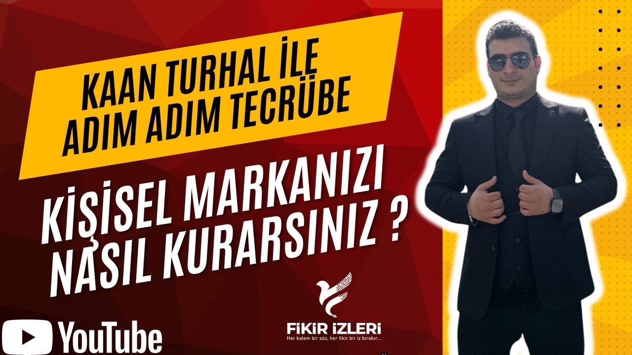 Kaan Turhal ile Adım Adım Tecrübe - Konu: Kişisel Markanızı Nasıl Kurabilirsiniz?