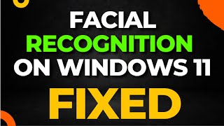 Facial Recognition on Windows 11