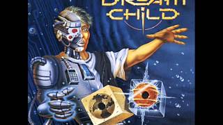 DREAM CHILD -Same Old Song