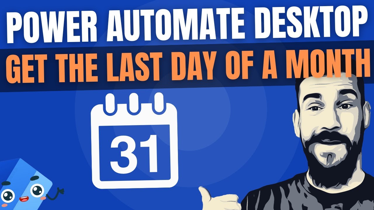 Find Last Day of Month with Power Automate Desktop