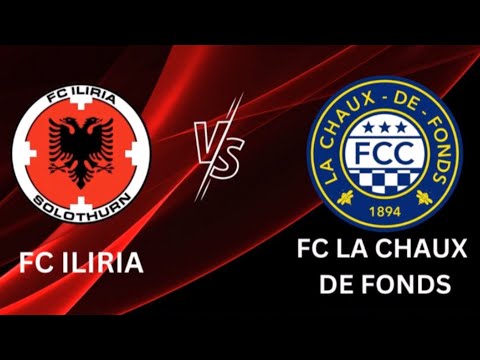 FC Iliria - FC La Chaux-de-Fonds
