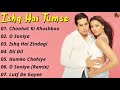 Ishq Hai Tumse Movie All Songs Bipasha Basu Dino Morea Musical Club