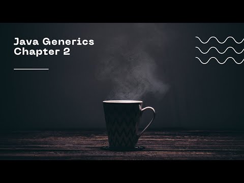 Java Generics Chapter 2