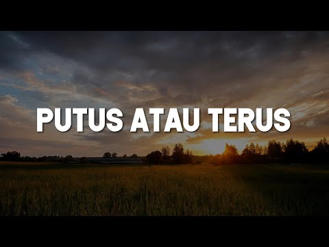 Putus Atau Terus, Penjaga Hati, Takut (Lirik) - Judika, Nadhif Basalamah, Idgitaf