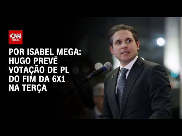 Hugo prevê votação de PL do fim da 6x1 na terça | LIVE CNN