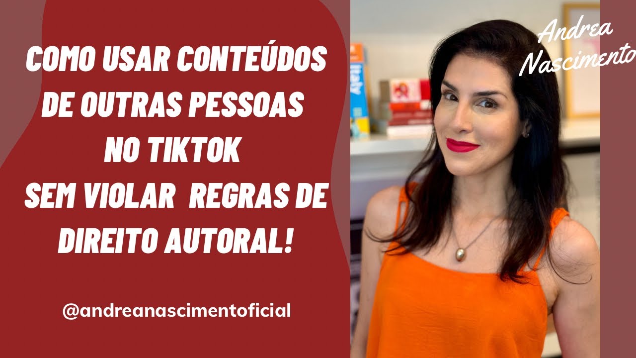 COMO USAR CONTEÚDOS DE OUTRAS PESSOAS NO TIKTOK SEM VIOLAR REGRAS DE DIREITO AUTORAL!