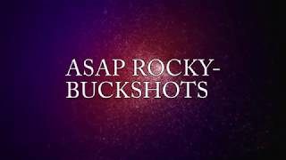 ASAP ROCKY - BUCKSHOTS (OFFICIAL LYRIC VIDEO)