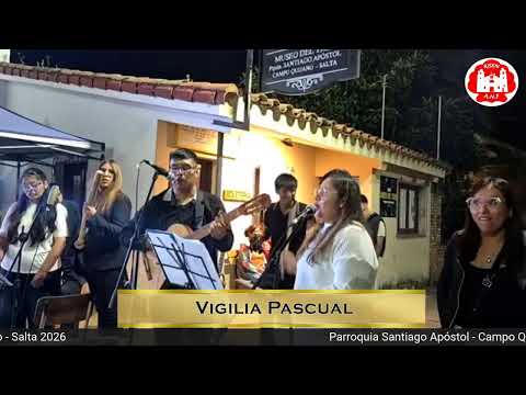 VIGILIA PASCUAL | Sábado de Gloria - Campo Quijano 2026