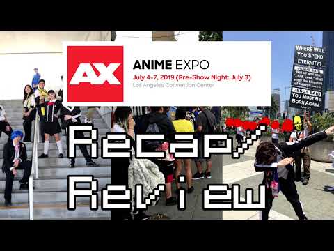Anime Expo 2019 Recap and Review (ft. NeosAntrax)