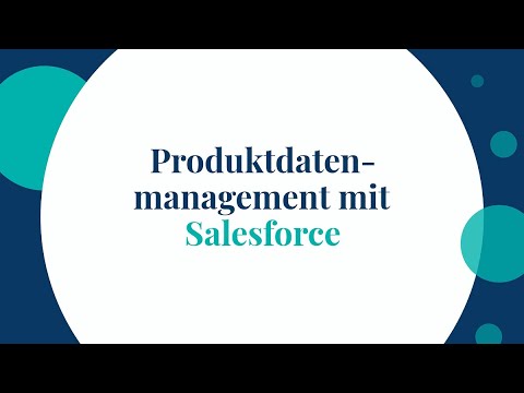 Produktdatenmanagement mit Salesforce: Zentrale Datenpflege für Effizienz und Transparenz