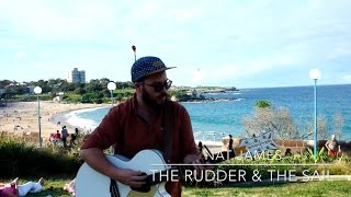 The Rudder & The Sail - Nat James - Original Song
