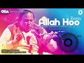Allah Hoo (Remix) | Ustad Nusrat Fateh Ali Khan | OSA official Complete Version | OSA Worldwide