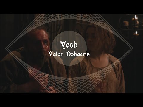 Yosh - Valar Dohaeris