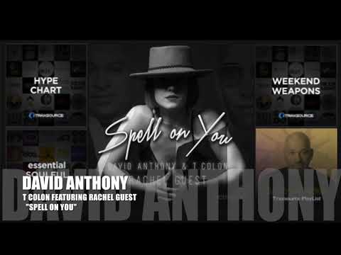 David Anthony & T Colon Featuring Rachel Guest Spell on you
