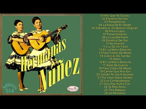 Hermanitas Nuñez Exitos -Sus 30 Grandes Exitos Inmortales- Viejitas Pero Bonitas- Boleros De Oro