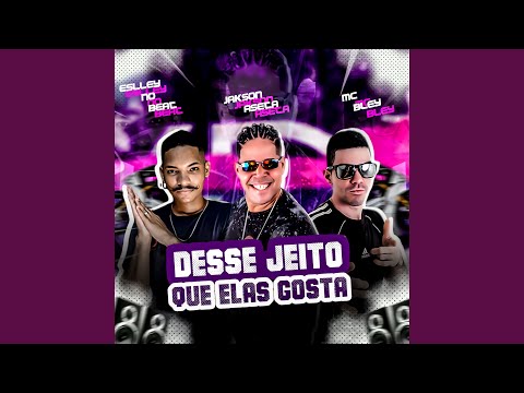 Desse Jeito Que Elas Gosta