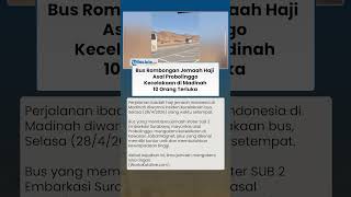 Tragedi di Madinah! Bus Rombongan Jemaah Haji Asal Probolinggo Kecelakaan, 10 Orang Terluka