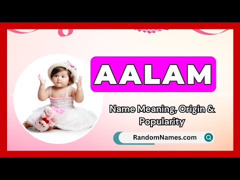 Aalam - Baby Girl Name Meaning, Origin & Popularity - RandomNames.com