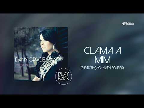 Dany Grace e @NiveaSoaresOfficial - Clama a Mim (PLAYBACK)