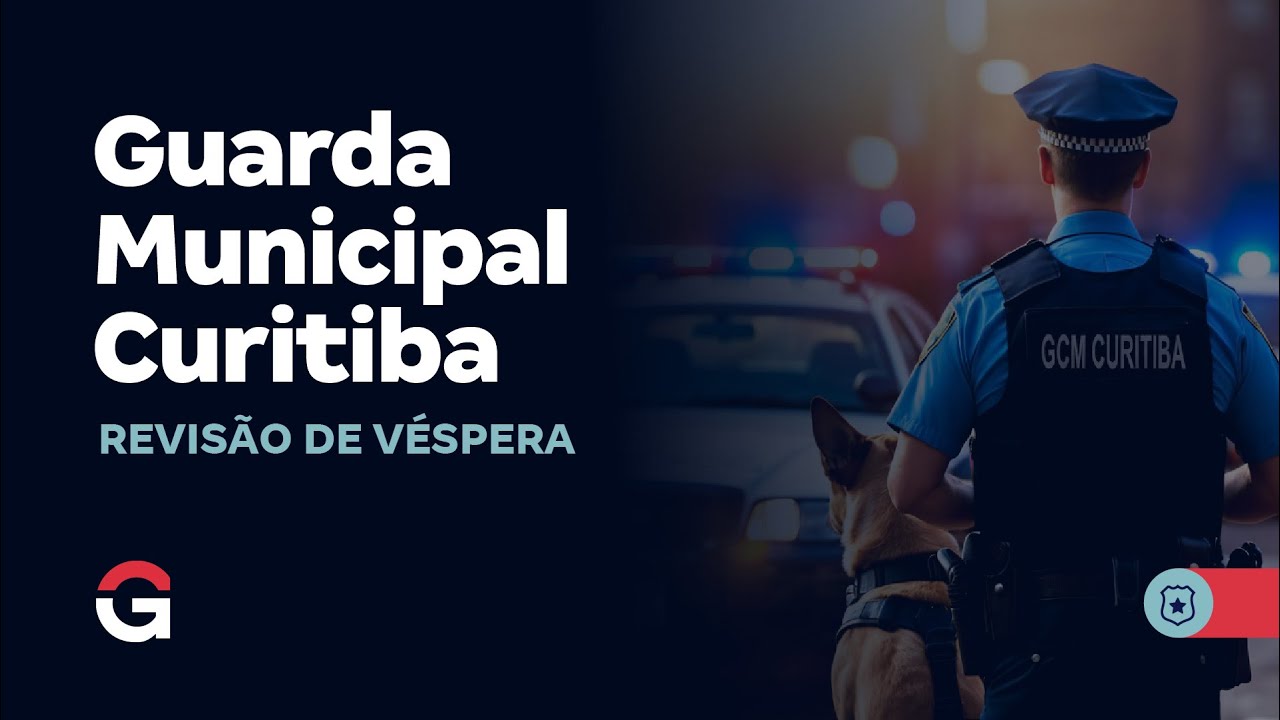 Guarda Municipal Curitiba: Revisão de Véspera
