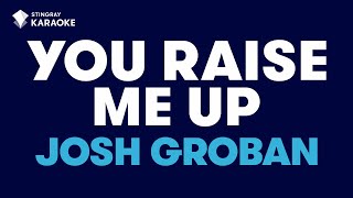 You Raise Me Up (Radio Version) in the Style of "Josh Groban" with lyrics (no lead vocal)