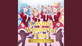 Cosmic Wonderful Tour! -Christmas Remix-