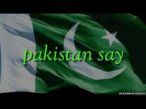 hamain piyar ha pakistan say status song lyric Mukarram#status