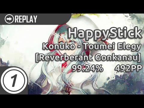 HappyStick | Konuko - Toumei Elegy [Ultimate Reverberant Gonkanau] 1x Miss 99.24% 492pp