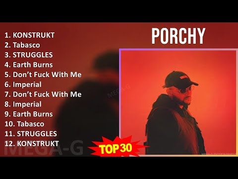 Porchy 2024 MIX все песни - KONSTRUKT, Tabasco, STRUGGLES, Earth Burns
