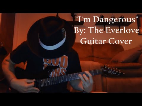 I'm Dangerous - The Everlove